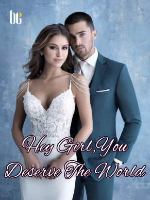 Hey Girl, You Deserve The World